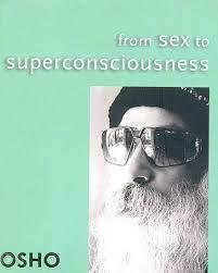 From Sex To Superconsciousness
